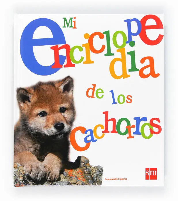 Mi Enciclopedia de los Cachorros Sm