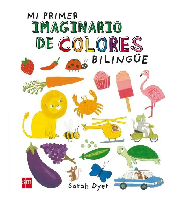 Mi Primer Imaginario de Colores Bilingue Sarah Dye