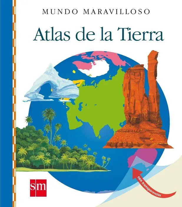 Atlas de la Tierra Mundo Maravilloso Sm