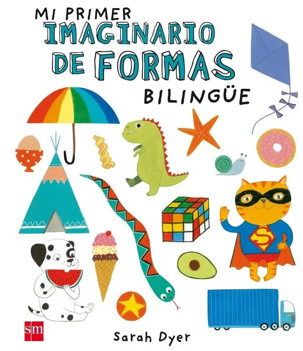 Mi Primer Imaginario de Formas Bilingue Sarah Dyer