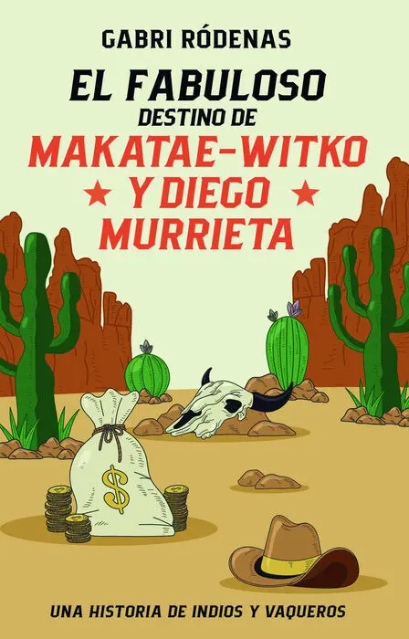 El Fabuloso Destino de Makatae-Witko y Diego Murrieta