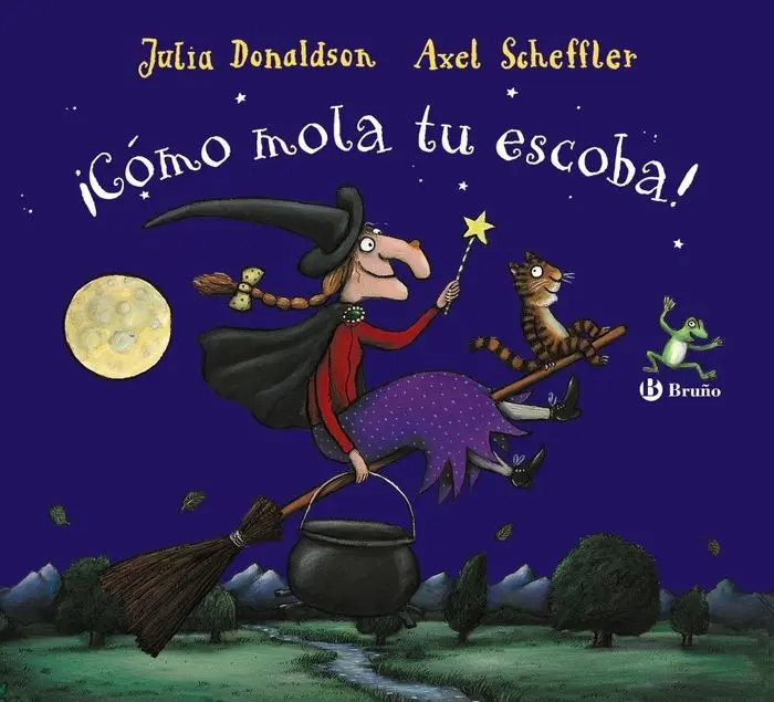 Como Mola tu Escoba Julia Donaldson Axel Scheffler
