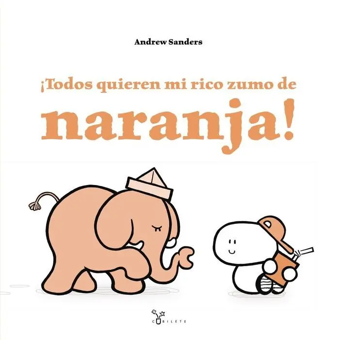 Todos Quieren mi Zumo de Naranja Andrew Sanders