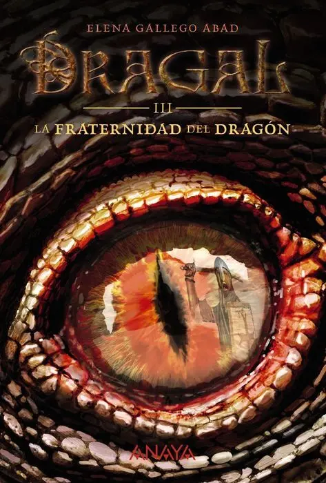 Dragal Iii la Fraternidad del Dragon Elena Gallego