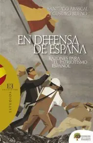 En Defensa de España Razones para el Patriotismo e