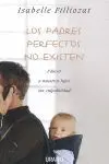 Los Padres Perfectos no Existen Isabelle Fillizat