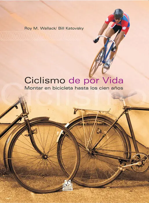 Ciclismo de por Vida. Montar en Bicicleta Hasta los Cien Años