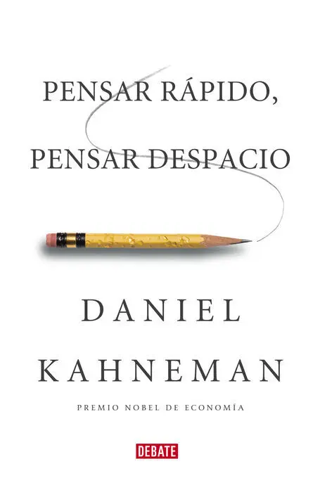 Pensar Rapido, Pensar Despacio Daniel Kahneman
