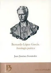 Bernardo López García. Antología Poética