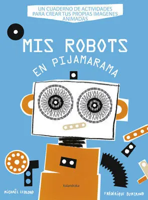 Mis Robots en Pijamarama Michel Leblond