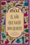 1605 Año que Nacio Don Quijote