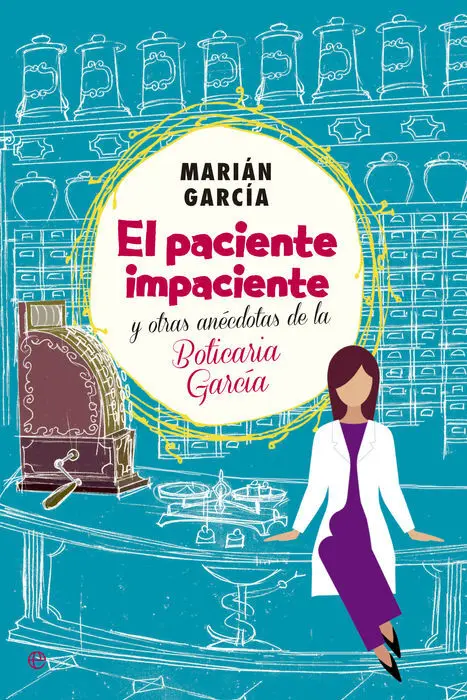Paciente Impaciente y Otras Anecdotas de la Botica