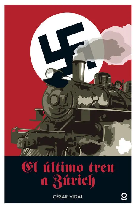 El Ultimo Tren a Zurich Cesar Vidal