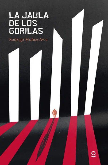 La Jaula de los Gorilas Rodrigo Muñoz Avia
