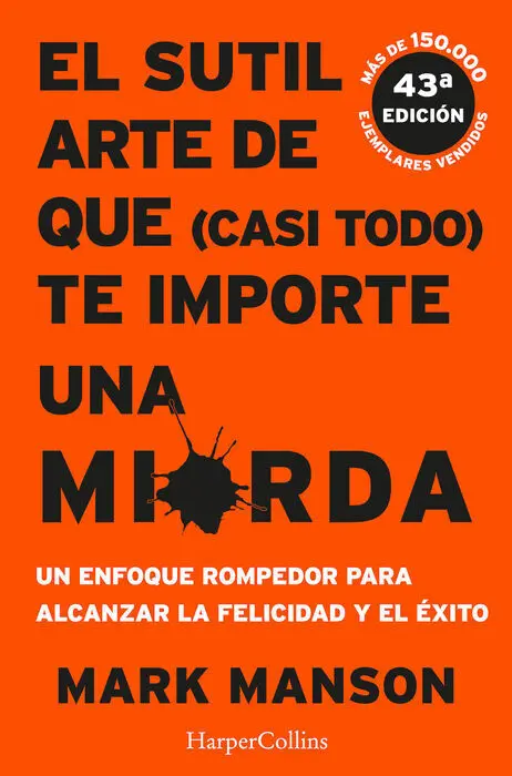 El Sutil Arte de que (Casi Todo) te Importe una Mierda