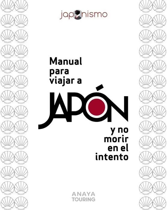 Manual para Viajar a Japón y no Morir en el Intento