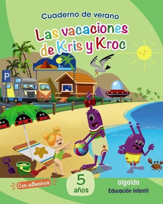 Cuaderno de Verano: las Vacaciones de Kris y Kroc. 5 Años