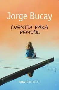 Cuentos para Pensar Jorge Bucay