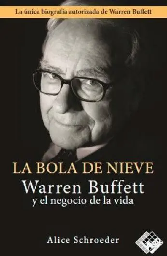 Bola de Nieve, la - Warren Buffett y el Negocio de