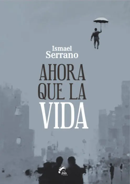 Ahora que la Vida Ismael Serrano