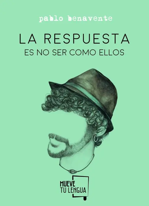 La Respuesta Es no Ser Como ellos Pablo Benavente