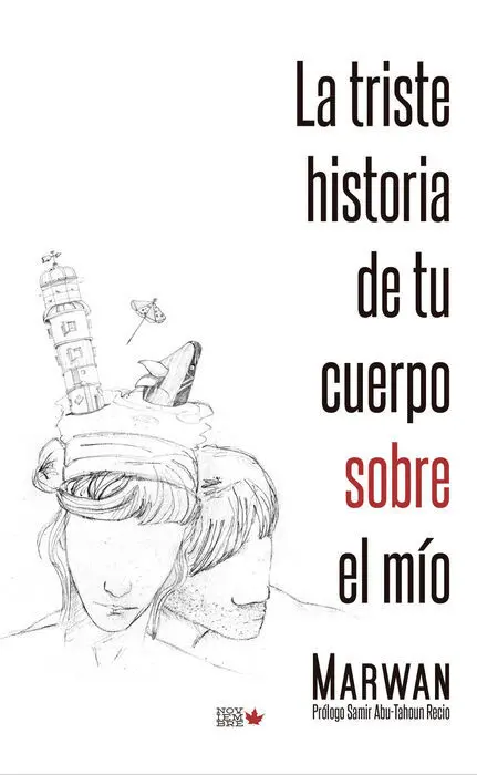 La Triste Historia de tu Cuerpo Sobre el mío