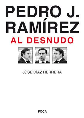 Pedro J. Ramirez Al Desnudo Jose Diaz Herrera