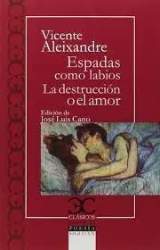Espadas Como Labios. La Destrucción o el Amor