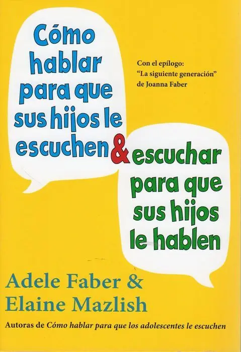 Como Hablar para que Sus Hijos Escuchen y Escuchar