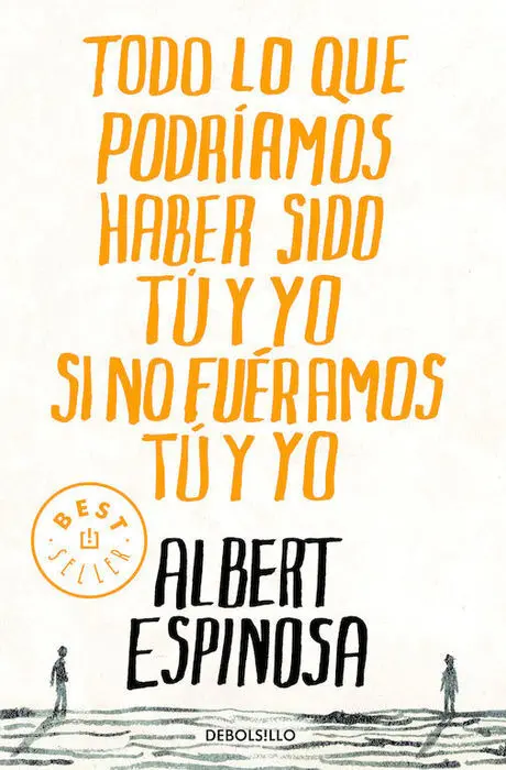 Todo lo que Podriamos Haber Sido Albert Espinosa