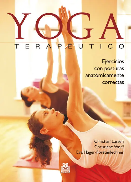 Yoga Terapéutico. Ejercicios con Posturas Anatómicamente Correctas (Color)