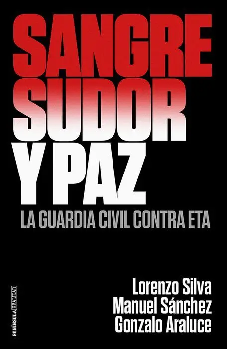 Sangre, Sudor y Paz Lorenzo Silva/Manuel Sanchez