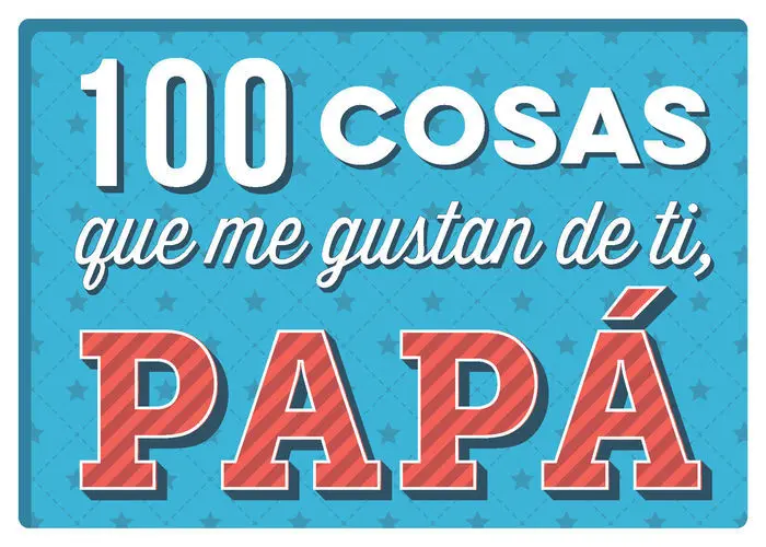 100 Cosas que me Gustan de Ti Papa